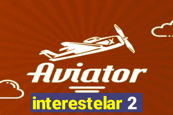 interestelar 2